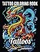 Algopix Similar Product 15 - Tattoo Coloring Book An Adult Coloring