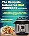Algopix Similar Product 11 - The Complete Instant Pot Mini Cookbook