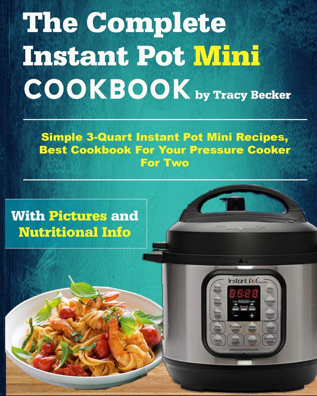 Algopix Similar Product 10 - The Complete Instant Pot Mini Cookbook