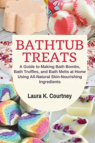 Algopix Similar Product 17 - Bathtub Treats A Guide to Making Bath