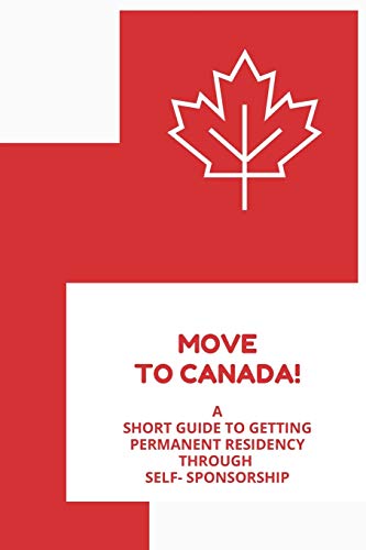 Algopix Similar Product 3 - Move to Canada A Short Guide to