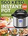 Algopix Similar Product 16 - 500 Keto Instant Pot Recipes Cookbook