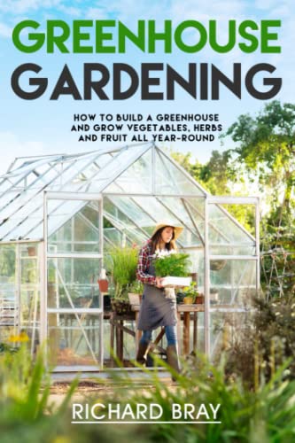 Algopix Similar Product 9 - Greenhouse Gardening How to Build a