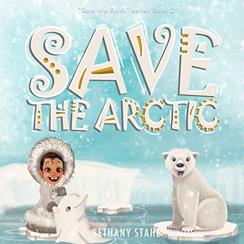 Algopix Similar Product 19 - Save the Arctic (Save the Earth)