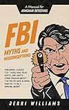 Algopix Similar Product 6 - FBI Myths and Misconceptions A Manual