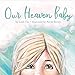 Algopix Similar Product 18 - Our Heaven Baby a book on miscarriage