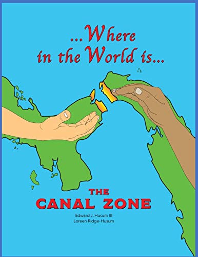 Algopix Similar Product 7 - Where in the World is The Canal Zone