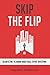 Algopix Similar Product 9 - Skip the Flip Secrets the 1 Know