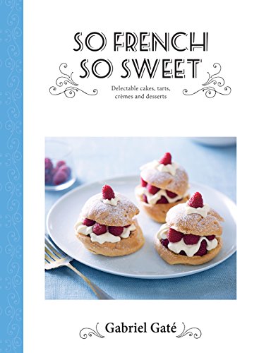 Algopix Similar Product 7 - So French So Sweet Delectable Cakes