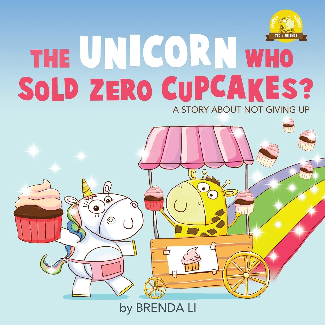 Algopix Similar Product 10 - The Unicorn Who Sold Zero Cupcakes Ted