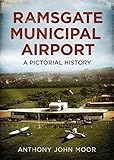 Algopix Similar Product 10 - Ramsgate Municipal Airport A Pictorial
