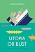 Algopix Similar Product 5 - Utopia or Bust A Guide to the Present