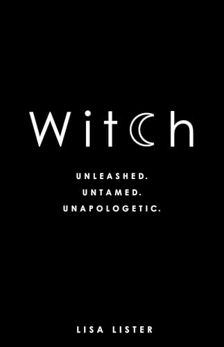 Algopix Similar Product 8 - Witch: Unleashed. Untamed. Unapologetic.