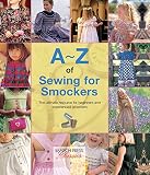 Algopix Similar Product 3 - AZ of Sewing for Smockers The perfect