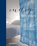 Algopix Similar Product 8 - Indigo Dye It Make It Techniques