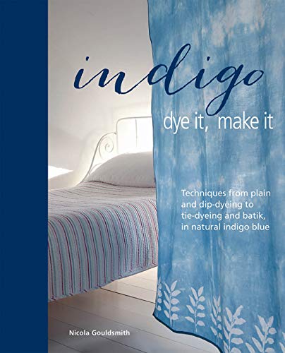 Algopix Similar Product 6 - Indigo Dye It Make It Techniques
