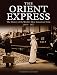 Algopix Similar Product 7 - The Orient Express The History of the