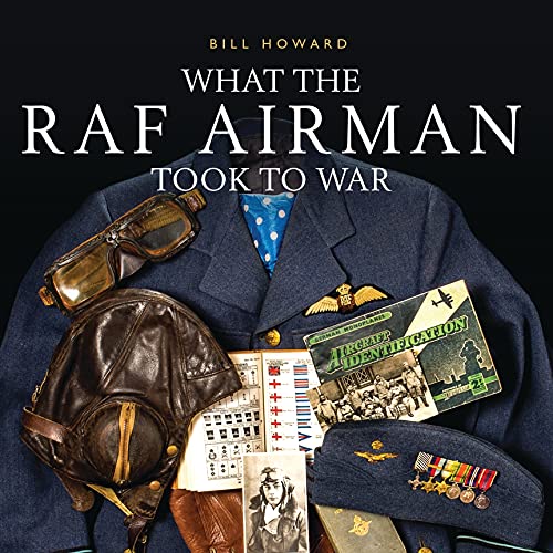 Algopix Similar Product 8 - What the RAF Airman Took to War Shire