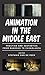 Algopix Similar Product 19 - Animation in the Middle East Practice