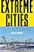 Algopix Similar Product 18 - Extreme Cities The Peril and Promise