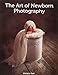 Algopix Similar Product 11 - The Art of Newborn Photography