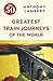 Algopix Similar Product 15 - The 50 Greatest Train Journeys of the
