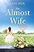 Algopix Similar Product 7 - The Almost Wife An absolutely gripping