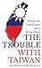 Algopix Similar Product 17 - The Trouble with Taiwan History the