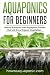 Algopix Similar Product 17 - Aquaponics for Beginners How to Build