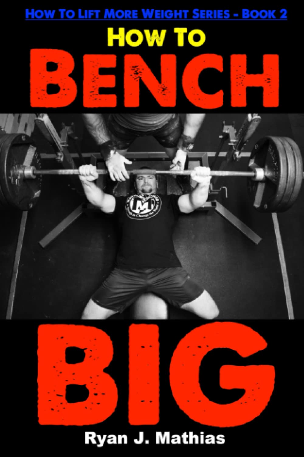 Algopix Similar Product 20 - How To Bench BIG 12 Week Bench Press