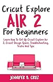 Algopix Similar Product 3 - Cricut Explore Air 2 For Beginners