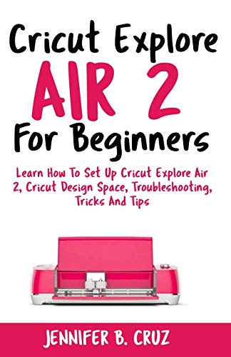 Algopix Similar Product 2 - Cricut Explore Air 2 For Beginners