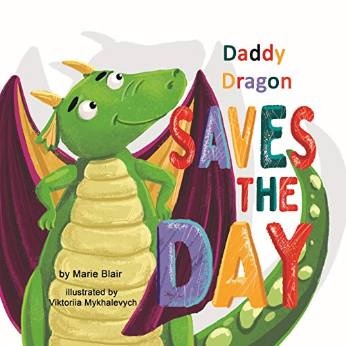 Algopix Similar Product 17 - Daddy Dragon Saves the Day Picture