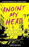 Algopix Similar Product 12 - Anoint My Head  How I Failed to Make