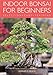 Algopix Similar Product 18 - Indoor Bonsai for Beginners Selection