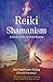 Algopix Similar Product 5 - Reiki Shamanism A Guide to OutofBody