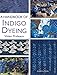 Algopix Similar Product 9 - A Handbook of Indigo Dyeing