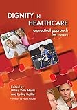 Algopix Similar Product 16 - Dignity in Healthcare A Practical