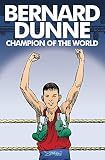 Algopix Similar Product 14 - Bernard Dunne: Champion of the World