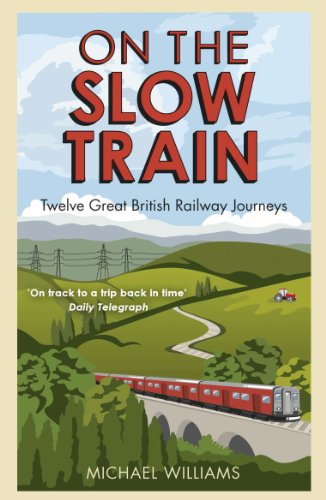 Algopix Similar Product 18 - On the Slow Train Twelve Great British