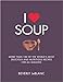 Algopix Similar Product 9 - I Love Soup More Than 100 of the