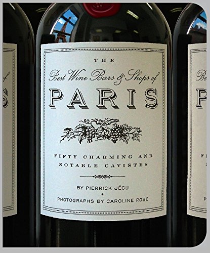 Algopix Similar Product 19 - The Best Wine Bars  Shops of Paris
