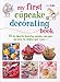Algopix Similar Product 4 - My First Cupcake Decorating Book Learn
