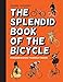 Algopix Similar Product 16 - The Splendid Book of the Bicycle From