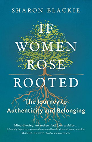 Algopix Similar Product 12 - If Women Rose Rooted A Journey to