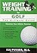 Algopix Similar Product 18 - Weight Training for Golf The Ultimate