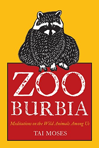 Algopix Similar Product 5 - Zooburbia Meditations on the Wild