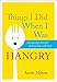 Algopix Similar Product 19 - Things I Did When I Was Hangry