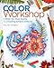 Algopix Similar Product 8 - Color Workshop A StepbyStep Guide to