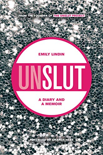 Algopix Similar Product 2 - UnSlut: A Diary and a Memoir